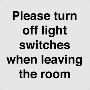 Please turn off light switches when leaving the room